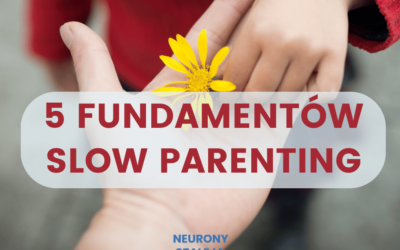 5 fundamentów Slow Parenting
