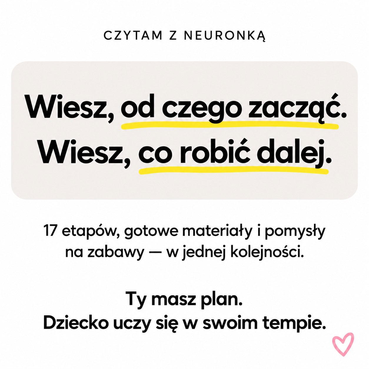 Czytam z Neuronką: wiesz, od czego zacząć i co robić dalej. 17 etapów, gotowe materiały i pomysły na zabawy. Dziecko uczy się w swoim tempie.